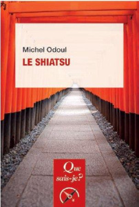 Le shiatsu - Odoul Michel