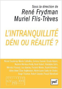 L'intranquillité. Déni ou réalité ? - Frydman René ; Flis-Trèves Muriel