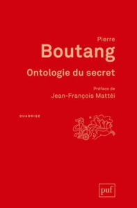 Ontologie du secret. 3e édition - Boutang Pierre ; Mattéi Jean-François