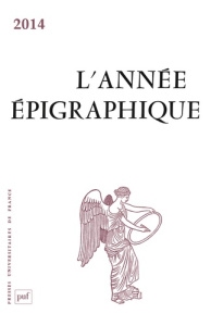 L'année épigraphique. Edition 2014 - Corbier Mireille