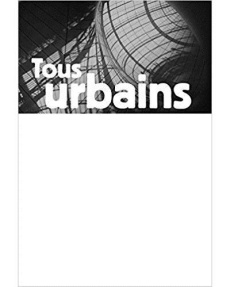 Tous urbains N° 18, juin 2017 : Le prix du sol ou le foncier cet oublié - Panerai Philippe