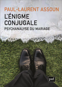 L'énigme conjugale. Psychanalyse du mariage - Assoun Paul-Laurent