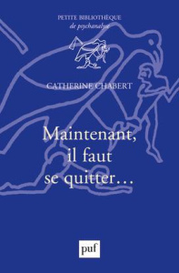 Maintenant, il faut se quitter... - Chabert Catherine