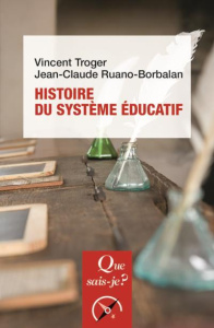 Histoire du système éducatif. 5e édition - Troger Vincent ; Ruano-Borbalan Jean-Claude