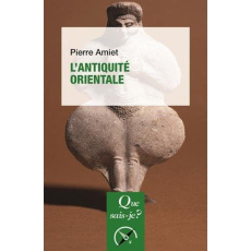 L'antiquité orientale. 9e édition - Amiet Pierre