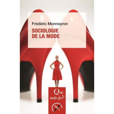 La sociologie de la mode. 3e édition - Monneyron Frédéric