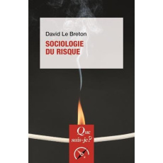 Sociologie du risque. Edition 2017 - Le Breton David
