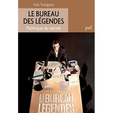 Politique du secret. Regards sur Le bureau des légendes - Trotignon Yves