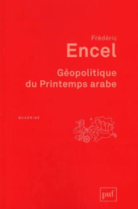 Géopolitique du Printemps arabe - Encel Frédéric