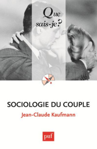 Sociologie du couple. 7e édition - Kaufmann Jean-Claude