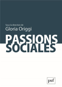 Passions sociales - Origgi Gloria