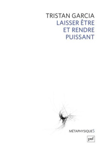 Laisser être et rendre puissant - Garcia Tristan