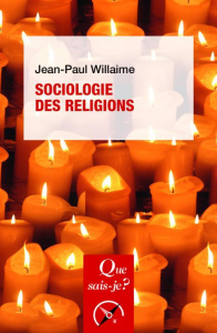 Sociologie des religions. 6e édition - Willaime Jean-Paul