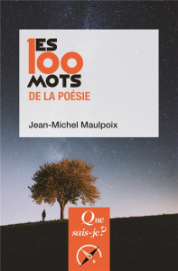 Les 100 mots de la poésie - Maulpoix Jean-Michel