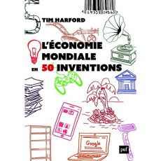 L'économie mondiale en 50 inventions - Harford Tim ; Bury Laurent