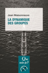 La dynamique des groupes. 18e édition - Maisonneuve Jean