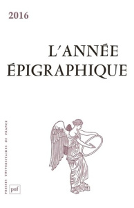 L'Année épigraphique. Edition 2016 - Corbier Mireille