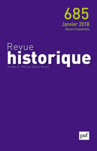 Revue historique N° 685, janvier 2018 - Gauvard Claude ; Sirinelli Jean-François
