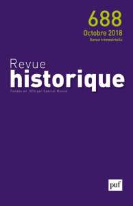 Revue historique N° 688, octobre 2018 - Gauvard Claude ; Sirinelli Jean-François