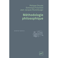 Méthodologie philosophique. 4e édition - Choulet Philippe ; Folscheid Dominique ; Wunenburg