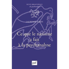 Ce que le nazisme a fait à la psychanalyse - Kahn Laurence