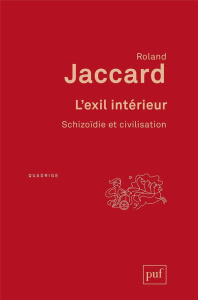 L'exil intérieur. Schizoïdie et civilisation, 2e édition - Jaccard Roland