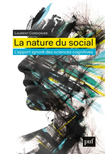 La nature du social. L'apport ignoré des sciences cognitives - Cordonier Laurent