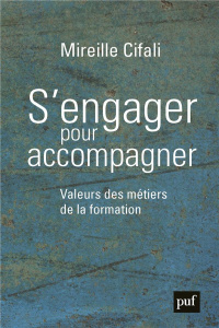 S'engager pour accompagner. Valeurs des métiers de la formation - Cifali Mireille