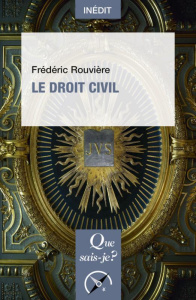 Le droit civil - Rouvière Frédéric