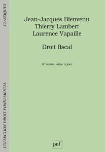 Droit fiscal. 5e édition revue et augmentée - Bienvenu Jean-Jacques ; Lambert Thierry ; Vapaille