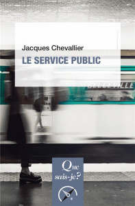 Le service public. 11e édition revue et corrigée - Chevallier Jacques