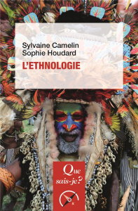L'ethnologie. 2e édition - Camelin Sylvaine ; Houdart Sophie