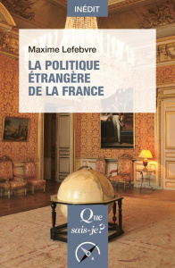 La politique étrangère de la France - Lefebvre Maxime