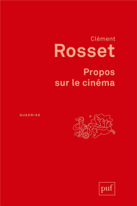 Propos sur le cinéma. 2e édition - Rosset Clément ; Jaccard Roland