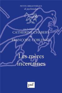 Les mères incertaines - Chabert Catherine ; Coblence Françoise