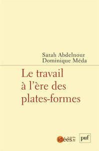 Les nouveaux travailleurs des applis - Abdelnour Sarah ; Méda Dominique