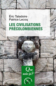 Les civilisations précolombiennes. 2e édition revue et corrigée - Taladoire Eric ; Lecoq Patrice