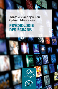 Psychologie des écrans. 2e édition - Vlachopoulou Xanthie ; Missonnier Sylvain