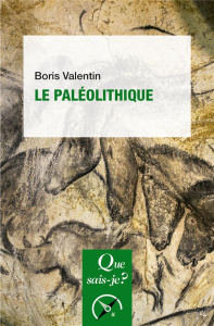 Le paléolithique. 2e édition - Valentin Boris