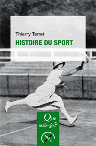 Histoire du sport. 6e édition - Terret Thierry
