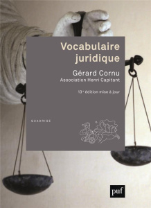 Vocabulaire juridique. 13e édition - Cornu Gérard
