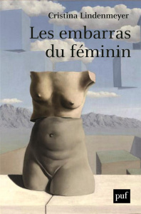 Les embarras du féminin - Lindenmeyer Cristina