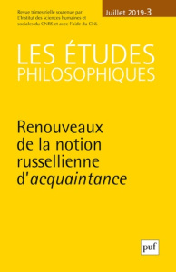 Les études philosophiques N° 3, juillet 2019 : Renouveaux de la notion russellienne d'acquaintance - Lefebvre David
