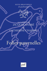 Folies paternelles - André Jacques ; Guyomard Patrick ; Beetschen André