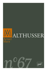 Actuel Marx N° 67, premier semestre 2020 : Althusser - Sibertin-Blanc Guillaume