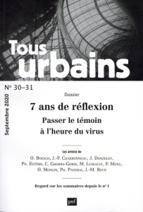 Tous urbains N° 30-31, septembre 2020 : 7 ans de réflexion. Passer le témoin à l'heure du virus - Panerai Philippe