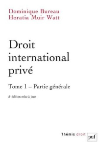 Droit international privé. Tome 1, Partie générale, 5e édition - Muir Watt Horatia ; Bureau Dominique