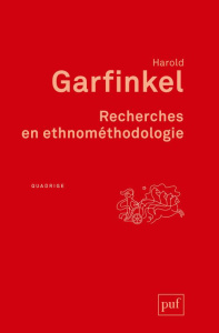 Recherches en ethnométhodologie - Garfinkel Harold ; Barthélemy Michel ; Dupret Baud