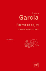 Forme et objet. Un traité des choses - Garcia Tristan