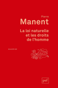 La loi naturelle et les droits de l'homme - Manent Pierre